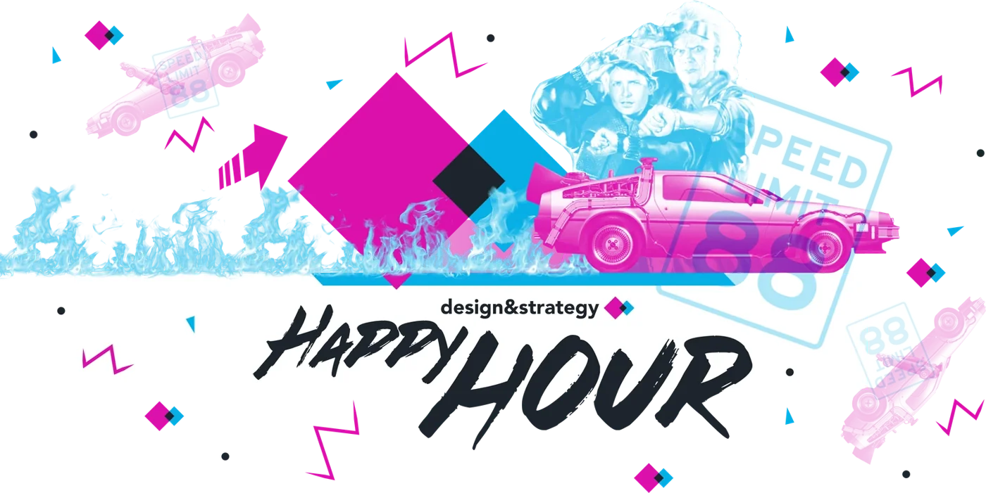 Design & Strategy Happy Hour graphic with a DeLorean and retro geometric shapes